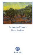 TIERRA DE OLIVOS, Antonio Ferres