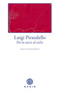 DE LA NARIZ AL CIELO, Luigi Pirandello