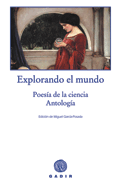 EXPLORANDO EL MUNDO. POESA DE LA CIENCIA. ANTOLOGA