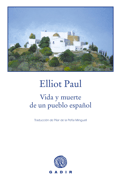 VIDA Y MUERTE DE UN PUEBLO ESPAÑOL, Elliot Paul.