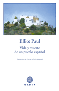 VIDA Y MUERTE DE UN PUEBLO ESPAOL, Elliot Paul.