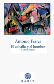 EL CABALLO Y EL HOMBRE, Antonio Ferres