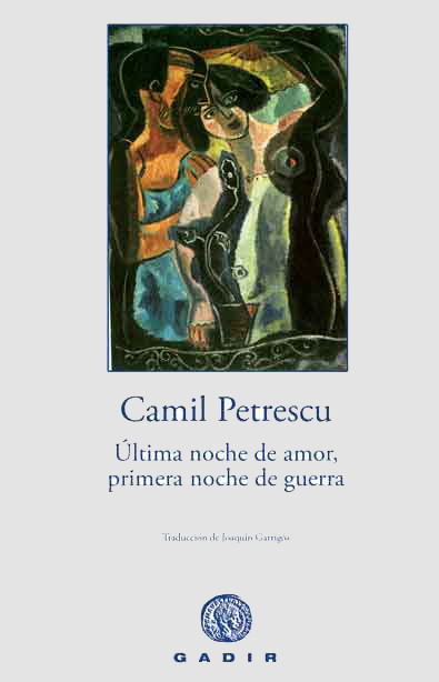 Última noche de amor, primera noche de guerra, de Camil Petrescu